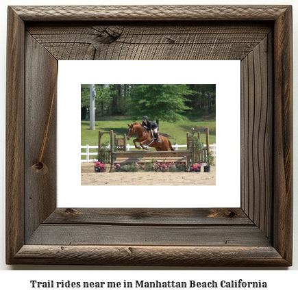 trail rides near me in Manhattan Beach, California